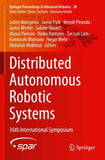 Distributed Autonomous Robotic Systems