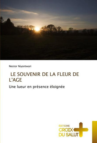 LE SOUVENIR DE LA FLEUR DE L'AGE