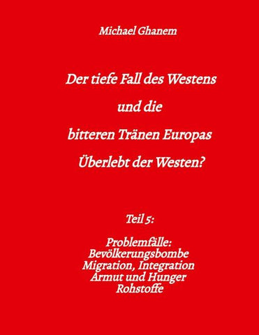 Der tiefe Fall des Westens und die bitteren Tränen Europas