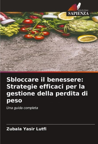 Sbloccare il benessere: Strategie efficaci per la gestione della perdita di peso