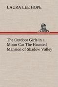 The Outdoor Girls in a Motor Car The Haunted Mansion of Shadow Valley