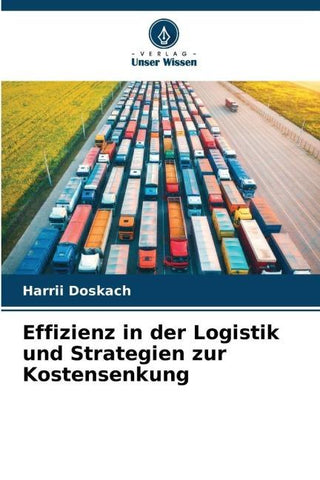 Effizienz in der Logistik und Strategien zur Kostensenkung