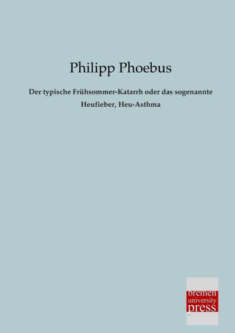 Der typische Frühsommer-Katarrh oder das sogenannte Heufieber, Heu-Asthma
