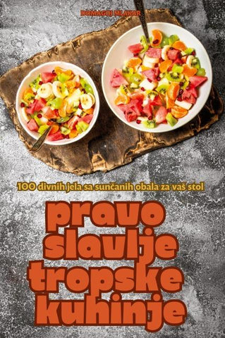 PRAVO SLAVLJE TROPSKE KUHINJE