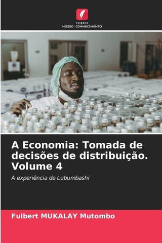 A Economia: Tomada de decisões de distribuição. Volume 4