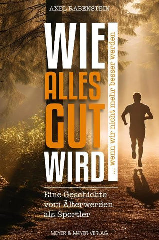 Wie alles gut wird ... wenn wir nicht mehr besser werden