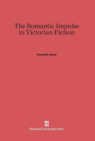 The Romantic Impulse in Victorian Fiction