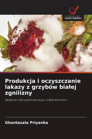 Produkcja i oczyszczanie lakazy z grzybów bia¿ej zgnilizny