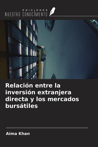 Relación entre la inversión extranjera directa y los mercados bursátiles