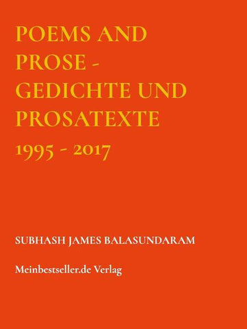 Poems and Prose - Gedichte und Prosatexte 1995 - 2017