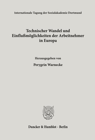Technischer Wandel und Einflußmöglichkeiten der Arbeitnehmer in Europa.