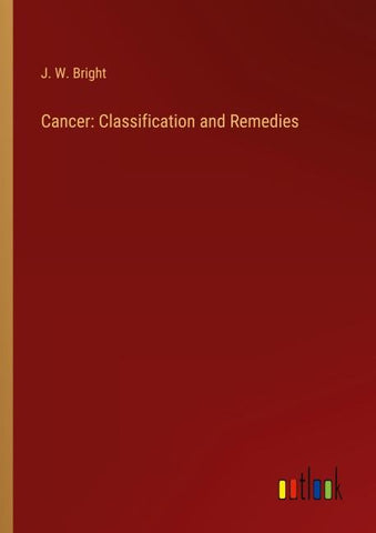 Cancer: Classification and Remedies