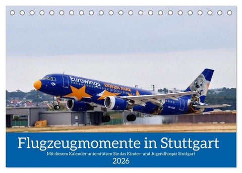 Flugzeugmomente in Stuttgart (Tischkalender 2026 DIN A5 quer), CALVENDO Monatskalender
