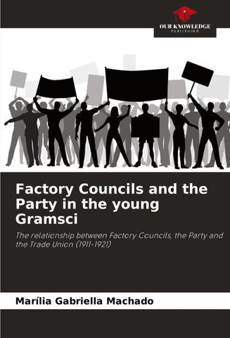 Factory Councils and the Party in the young Gramsci