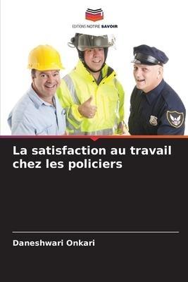 La satisfaction au travail chez les policiers