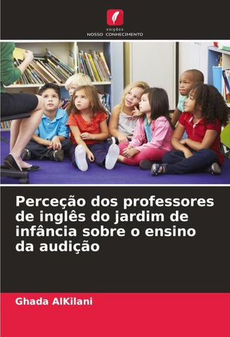 Perceção dos professores de inglês do jardim de infância sobre o ensino da audição