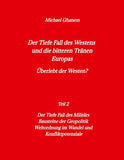 Der tiefe Fall des Westens und die bitteren Tränen Europas