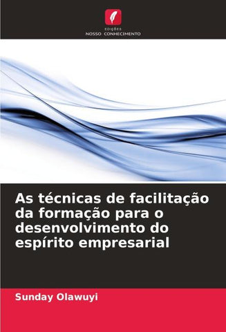 As técnicas de facilitação da formação para o desenvolvimento do espírito empresarial