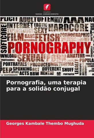 Pornografia, uma terapia para a solidão conjugal