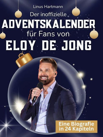 Der inoffizielle Adventskalender für Fans von Eloy de Jong