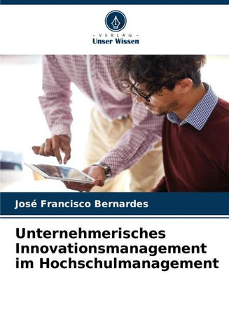 Unternehmerisches Innovationsmanagement im Hochschulmanagement