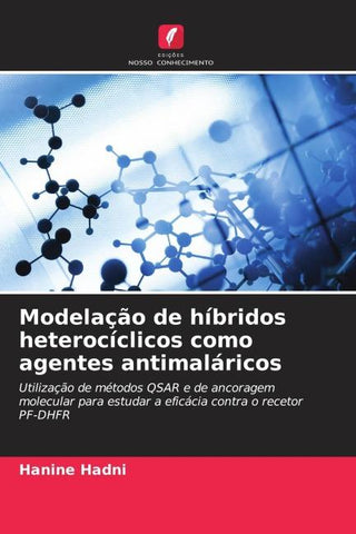 Modelação de híbridos heterocíclicos como agentes antimaláricos