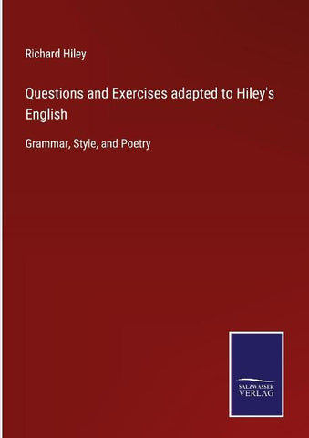 Questions and Exercises adapted to Hiley's English