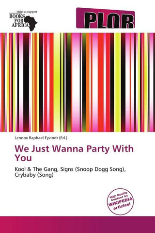 We Just Wanna Party With You