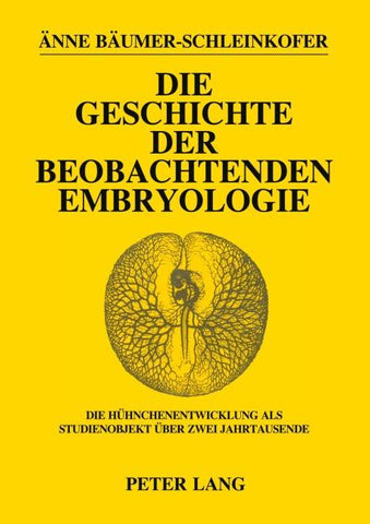 Die Geschichte der beobachtenden Embryologie