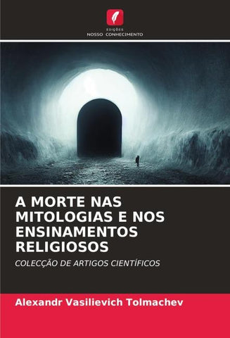 A MORTE NAS MITOLOGIAS E NOS ENSINAMENTOS RELIGIOSOS