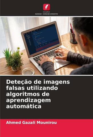 Deteção de imagens falsas utilizando algoritmos de aprendizagem automática