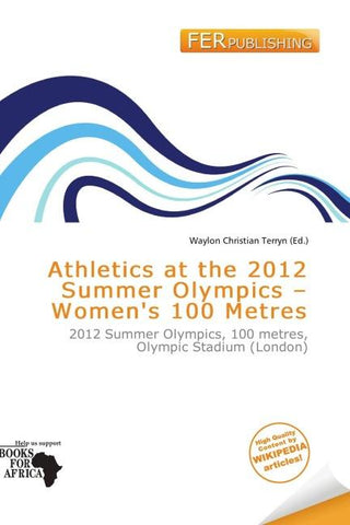 Athletics at the 2012 Summer Olympics - Women's 100 Metres