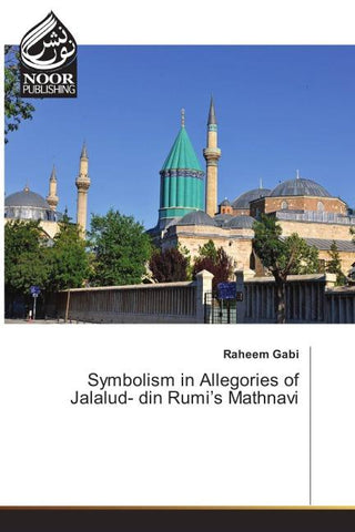 Symbolism in Allegories of Jalalud- din Rumi's Mathnavi