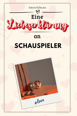 Eine Liebeserklärung an Schauspieler