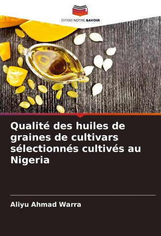 Qualité des huiles de graines de cultivars sélectionnés cultivés au Nigeria
