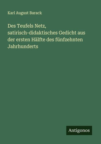 Des Teufels Netz, satirisch-didaktisches Gedicht aus der ersten Hälfte des fünfzehnten Jahrhunderts