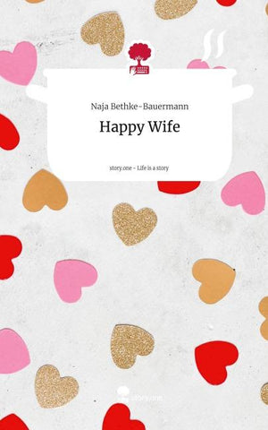 Happy Wife. Life is a Story - story.one