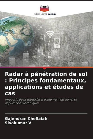 Radar à pénétration de sol : Principes fondamentaux, applications et études de cas