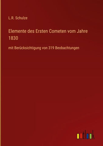 Elemente des Ersten Cometen vom Jahre 1830