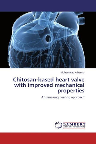 Chitosan-based heart valve with improved mechanical properties