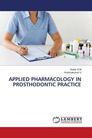 APPLIED PHARMACOLOGY IN PROSTHODONTIC PRACTICE