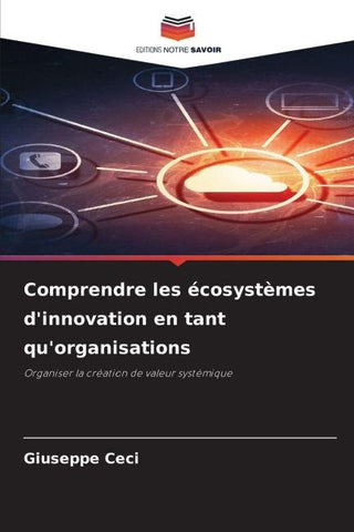 Comprendre les écosystèmes d'innovation en tant qu'organisations
