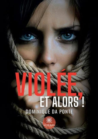 Violée, et alors !