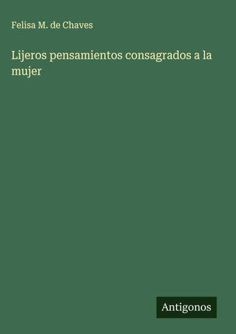 Lijeros pensamientos consagrados a la mujer