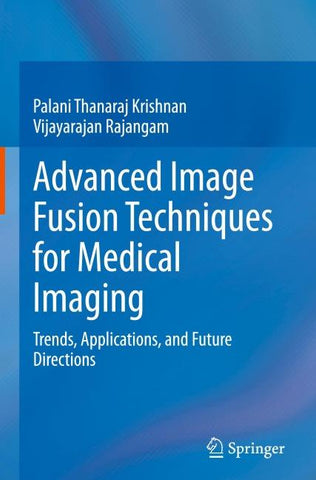 Advanced Image Fusion Techniques for Medical Imaging