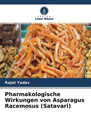 Pharmakologische Wirkungen von Asparagus Racemosus (Satavari)