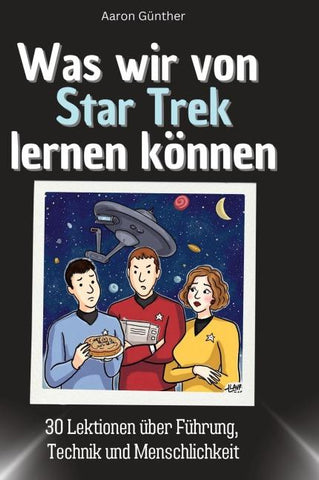 Was wir von Star Trek lernen können