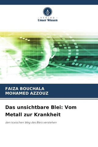 Das unsichtbare Blei: Vom Metall zur Krankheit