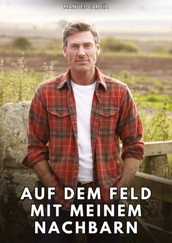 Auf dem Feld mit meinem Nachbarn