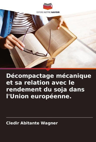 Décompactage mécanique et sa relation avec le rendement du soja dans l'Union européenne.